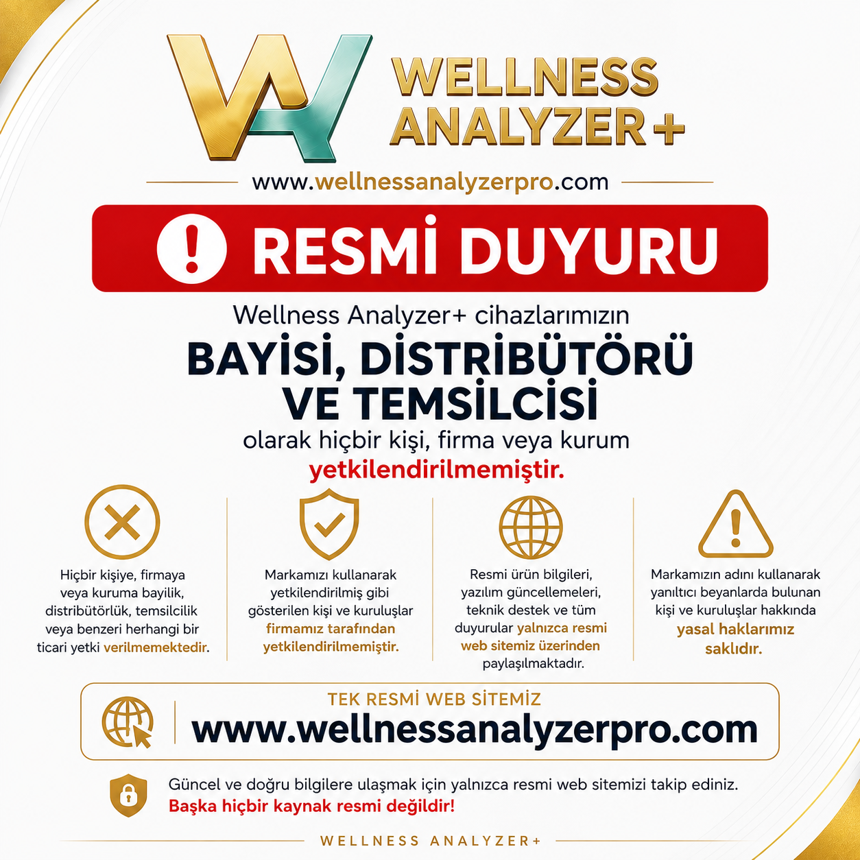Wellness Analyzer+ resmî duyuru: Hiçbir kişi, firma veya kuruma bayilik, distribütörlük veya temsilcilik verilmemektedir. Tek resmî web sitesi wellnessanalyzerpro.com adresidir.